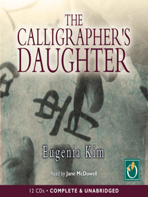 Title details for The Calligrapher's Daughter by Eugenia Kim - Available